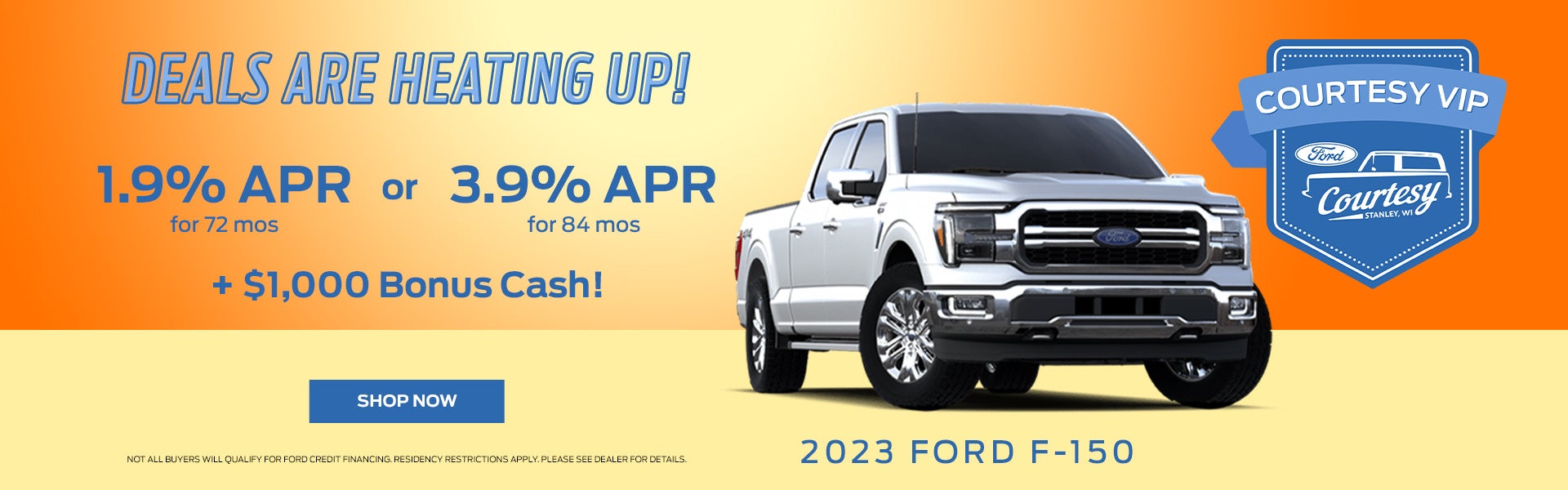 2023 F-150 1.9% APR for 72 mos or 3.9% APR for 84 mos